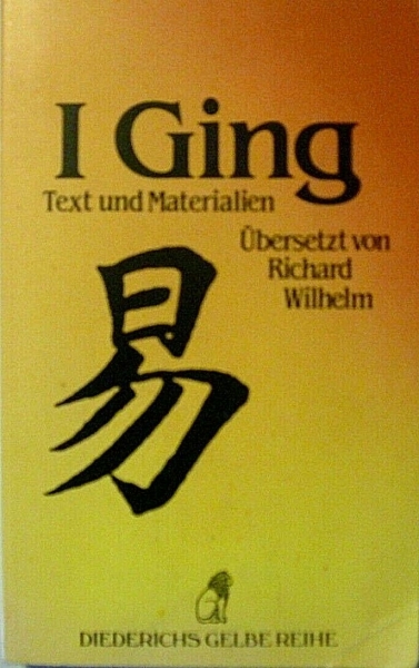 I Ging - Texte und Materialien übersetzt von Richard Wilhelm